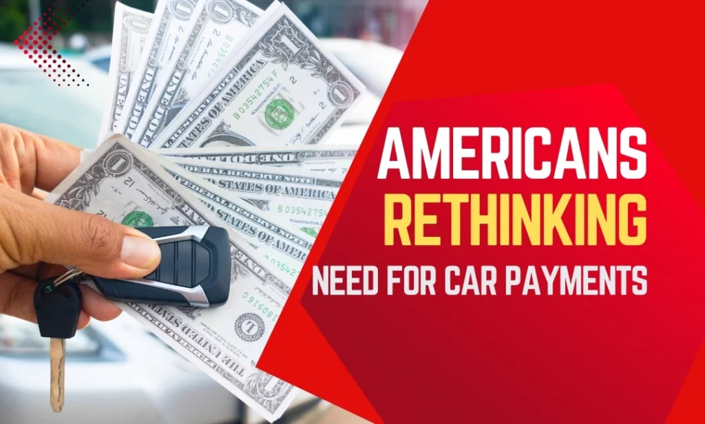 Americans Rethinking the Need for Car Payments