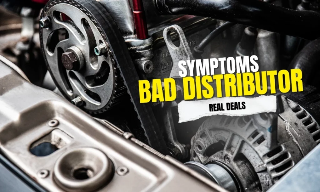 10 Top Symptoms Indicating Your Distributor Has Gone Bad
